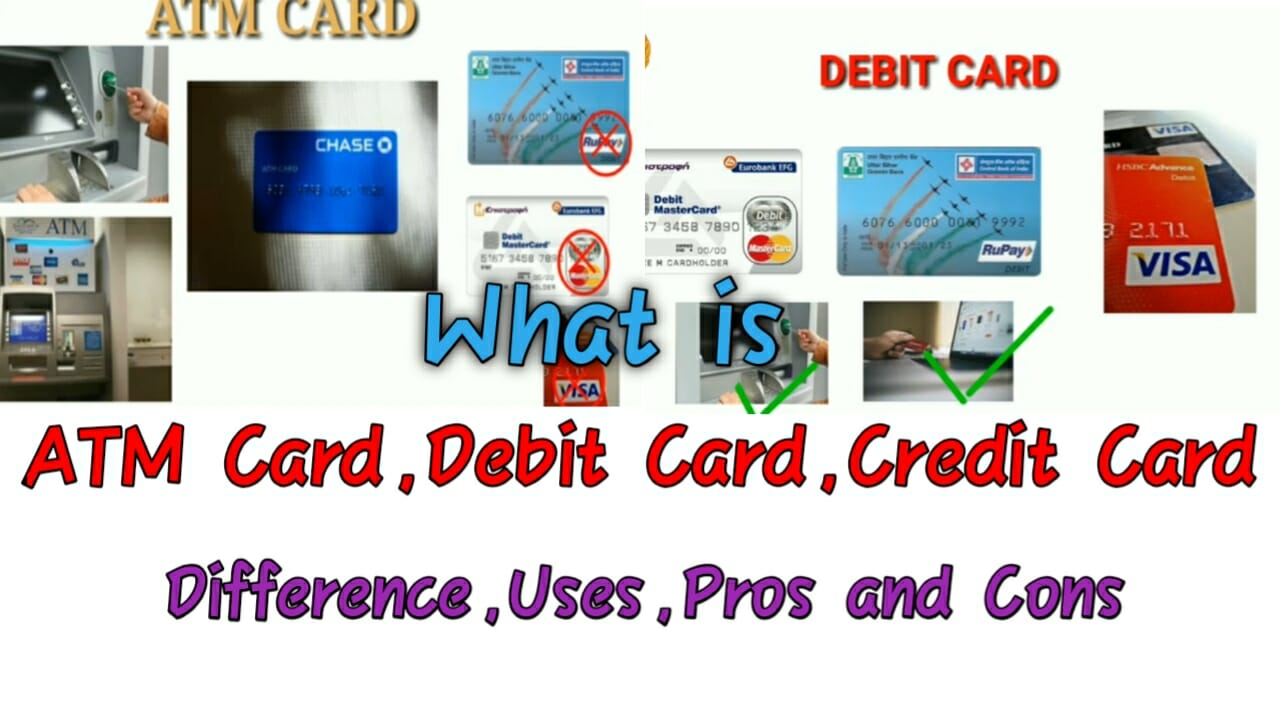 What is ATM Card, Debit Card And Credit Card And Their Difference