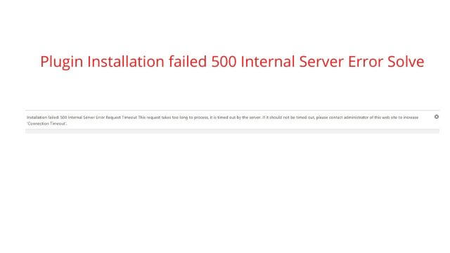 Plugin Installation failed 500 Internal Server Error Solve