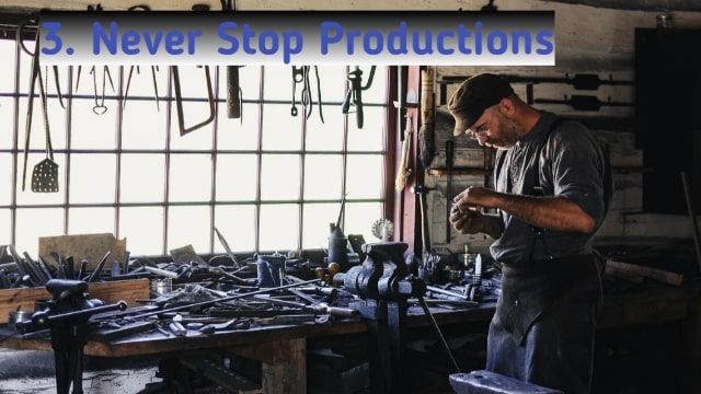 never stop production